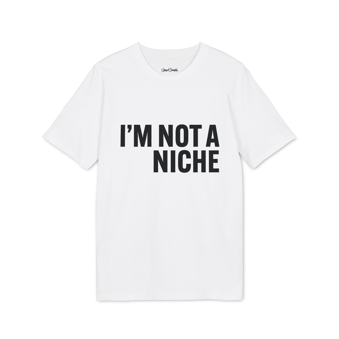 NOT A NICHE MAN - Cotton Tee.
